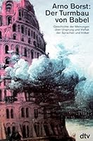 Der Turmbau von Babel: Geschichte der Meinungen über Ursprung und Vielfalt der Sprachen und Völker 3423590289 Book Cover