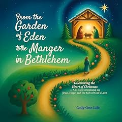 From the Garden of Eden to the Manger in Bethlehem Audiobook By Only One Life cover art