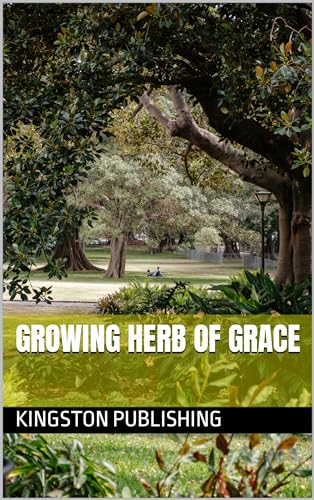 Growing Herb of Grace (Growing Spices)