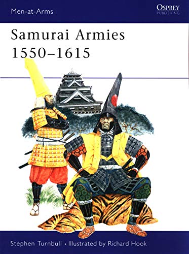 Samurai Armies 1550-1615- Samurai Armies 1550-1615-
