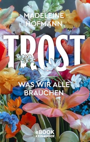 Trost: Was wir alle brauchen (German Edition)
