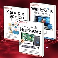 WINDOWS. HARDWARE. Pack 3 Libros: Windows 10 Guía Práctica; Servicio Técnico de PCs; La Guía del Hardware. (Spanish Edition) 9875260541 Book Cover