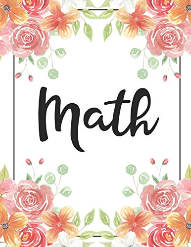 Colledge Math Notebook Math: 100 Pages College Ruled 8.5 x 11 Notebook – 1 Subject – Flower ...