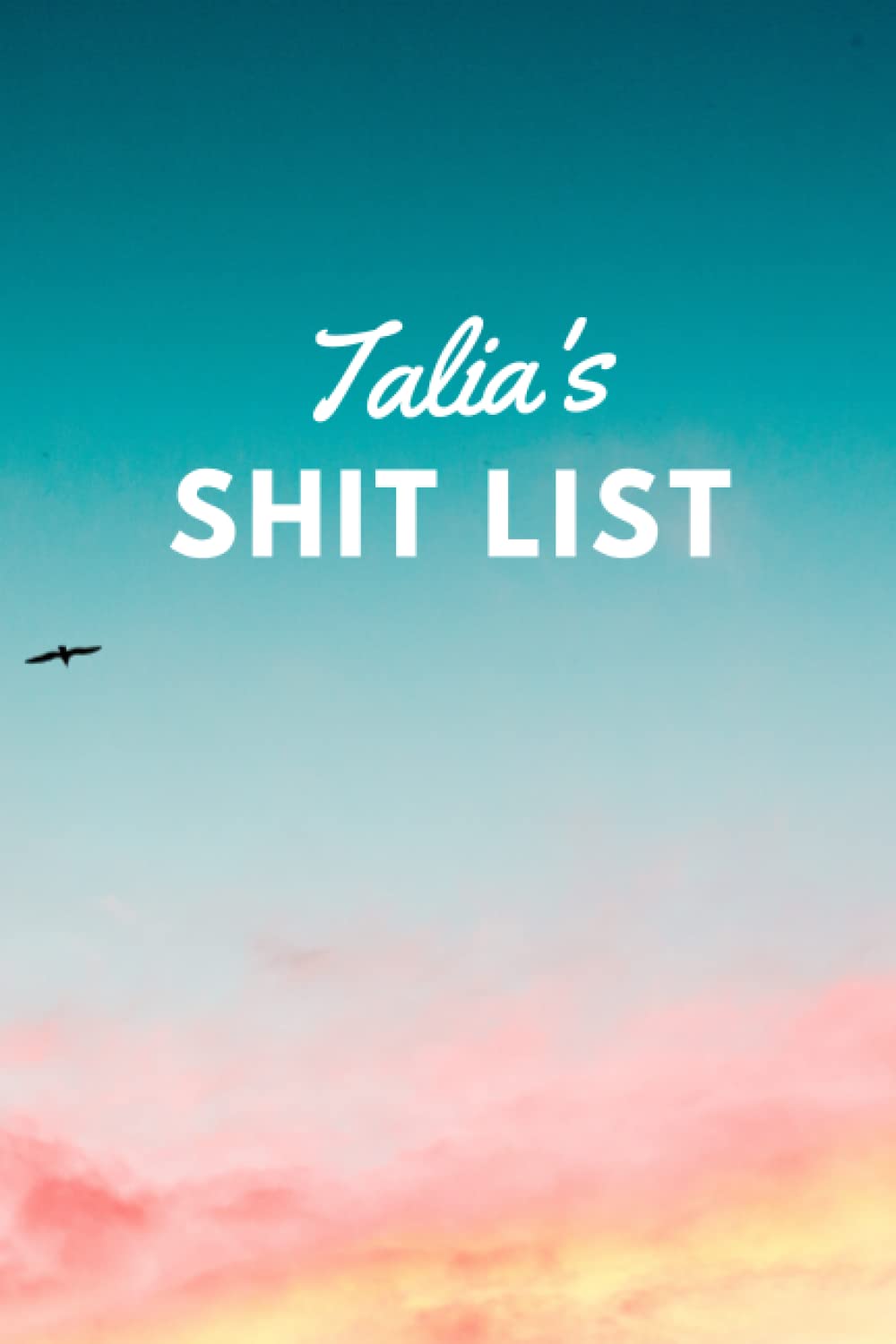 Talia's Shit List: Personalised Name Journal for Talia - Lined Notebook Birthday Present for Talia - 6x9 inches - 110 pages