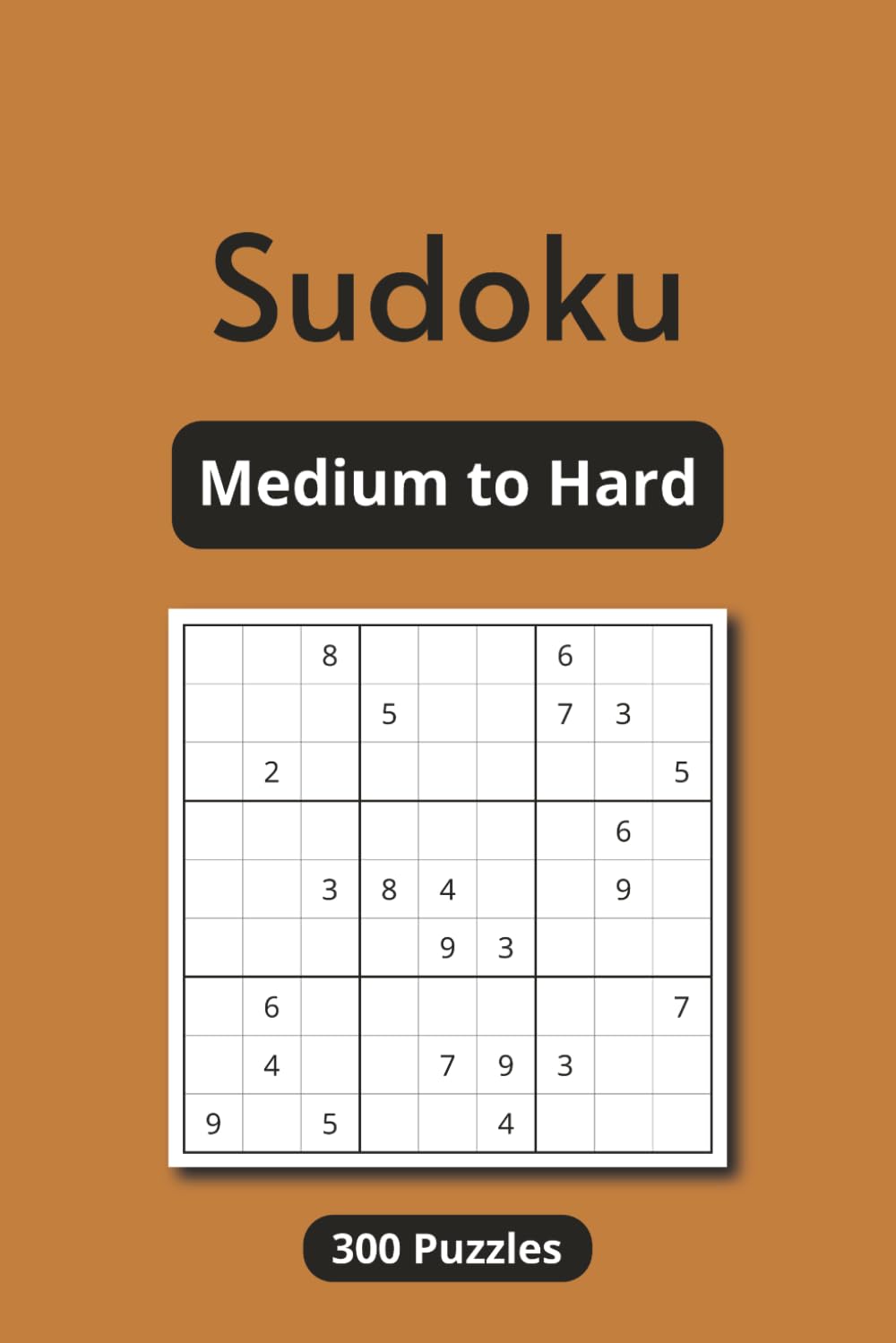 Sudoku - Medium to Hard: Sudoku Puzzle Book for Adults, Level Medium to Hard, 300 Puzzles