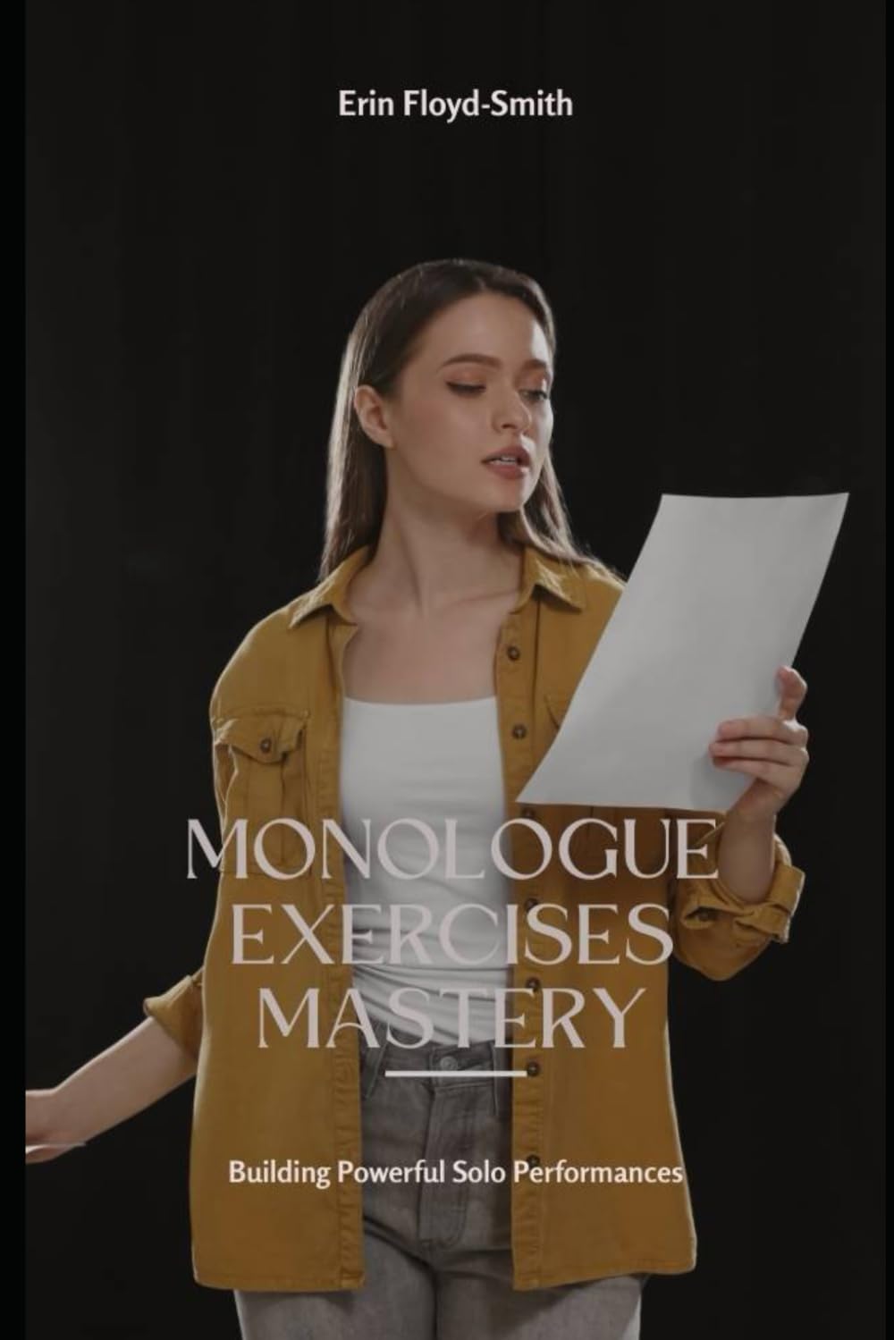 Monologue Exercises Mastery: Building Powerful Solo Performances