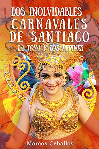 Los Inolvidables Carnavales de Santiago: La Joya y Los Pepines (Spanish Edition)