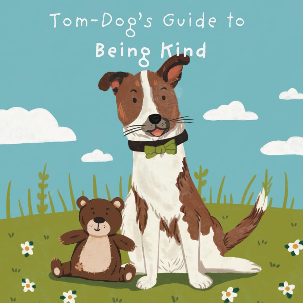 Tom-Dog's Guide to Being Kind