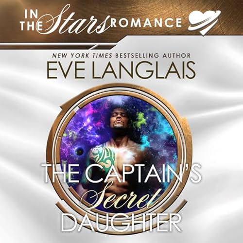 The Captain's Secret Daughter: In the Stars Romance Audiolivro Por Eve Langlais capa