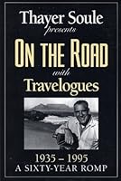 On the Road with Travelogues: 1935-1995: A 60 Year Romp. 0897167678 Book Cover