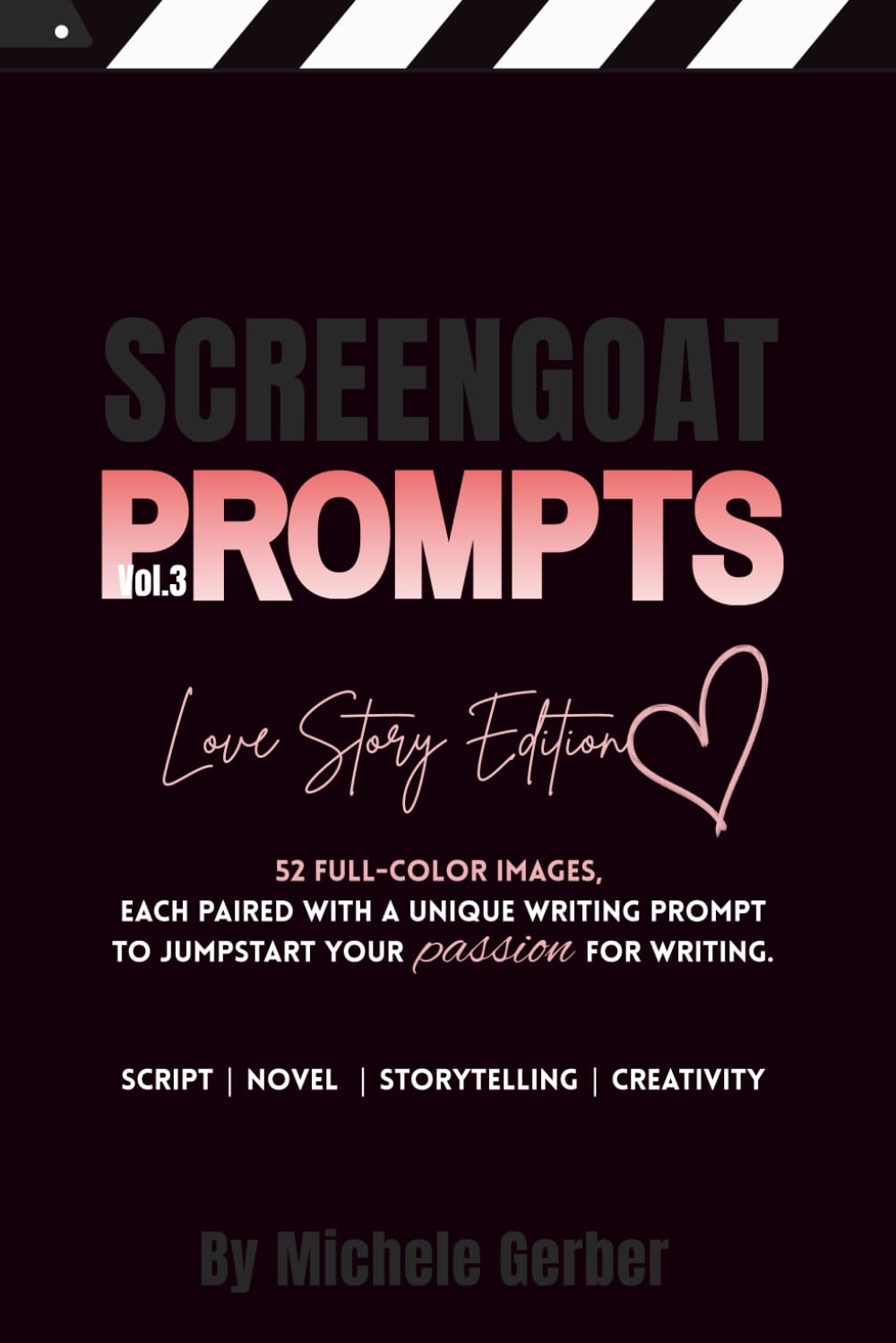 Screengoat Prompts Vol 3: LOVE STORY EDITION: - 52 full-color images, each paired with a unique writing prompt to jumpstart your creative writing.