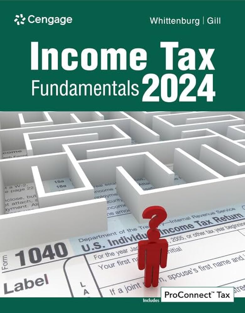 Income Tax Fundamentals 2024 Test Bank Cover Income Tax Fundamentals 2024, (Gerald E. Whittenburg, Martha Altus-Buller, Steven Gill) 42nd Edition test bank cover - ISBN 9780357900932