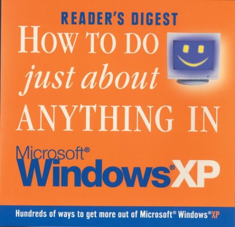 How to Do Just About Anything in Microsoft Windows XP
