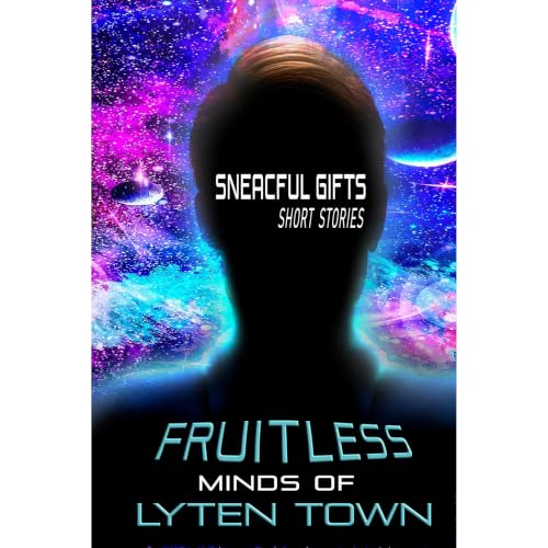 Fruitless Minds of Lyten Town Audiobook By SNEACful Gifts, Frederica Carrier cover art