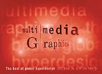 Multimedia Graphics: The Best of Global Hyperdesign 0811814041 Book Cover