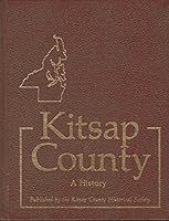 Kitsap County History - A Story of Kitsap County and Its Pioneers B01LW9OC2K Book Cover