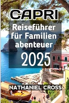 Paperback Capri Reiseführer für Familienabenteuer 2025 (German Edition) [German] Book