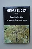cieza de leon obras  HISTORIA DE CIEZA I CIEZA PREHISTORICA DE LA DEPREDACION AL MUNDO URBANO