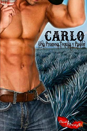 Carlo Una Promesa, Tequila y Pasion (Serie Paraíso) (Spanish Edition)