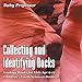 Collecting and Identifying Rocks - Geology Books for Kids Age 9-12 Children's Earth Sciences Books