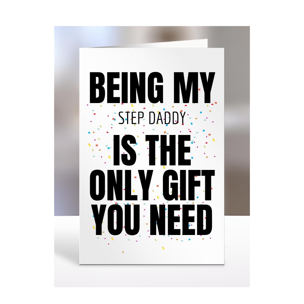 Funny Birthday Card for Step Daddy, Being my is The only Gift You Need, Joke, Silly, Presents for Christmas, For Men, Women, Humorous Cards, A5-271_200