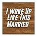 'I Woke Up Like This Married' drewniane znaki duchowe chrześcijańskie powiedzenie drewniane tabliczki dom wiejski styl dekoracja ścienna klasyczny dekoracyjny wiszący znak do domu ślub przyjęcie gospodarstwo domowe parapetówka 20 x 20 cm