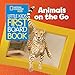 National Geographic Kids Little Kids First Board Book: Animals On the Go