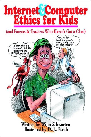 Compare Textbook Prices for Internet & Computer Ethics for Kids And Parents & Teachers Without a Clue ISBN 9780962870057 by Schwartau, Winn,Busch, D. L.