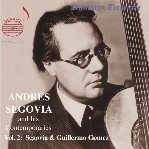 Andres Segovia and his Contemporaries Vol.2 Segovia & Gomez