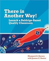 There Is Another Way! Launch a Baldrige-Based Quality Classroom 087389653x Book Cover