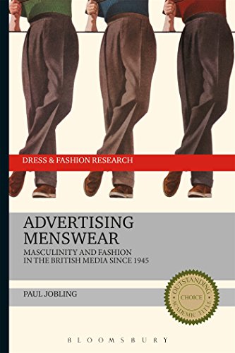 Advertising Menswear: Masculinity And Fashion In The British Media Since 1945 (Dress And Fashion Research)