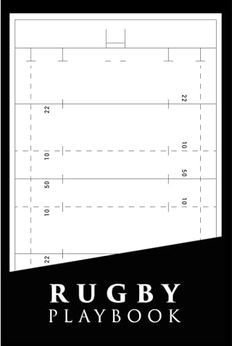 Rugby Playbook: Rugby Field Diagrams for Planning Your Game Strategies | A Rugby Game Play Book Journal | 100 Blank Template Pages Tactic Notebook | ... Girls Union Men Women Adults Kids Players