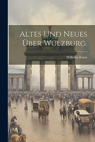 Altes und Neues über Wülzburg. (German Edition)