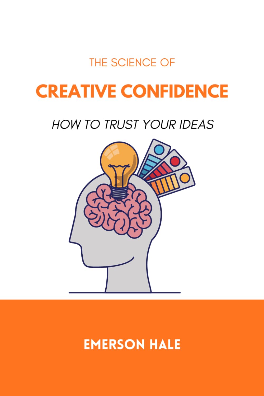 The Science of Creative Confidence: How to Trust Your Ideas