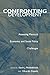 Confronting Development: Assessing MexicoÃÂ¢Ãâ¬Ãâ¢s Economic and Social Policy Challenges