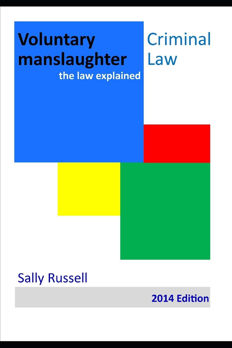 Voluntary Manslaughter: the law explained: Volume 2