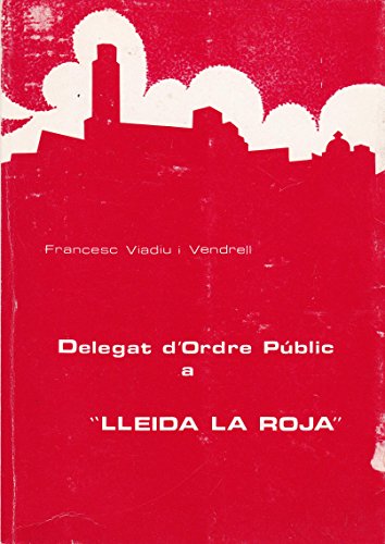 Delegat D'Ordre Públic a «Lleida La Roja» (Al guió del temps) Delegat D'Ordre Públic a «Lleida La Roja» (Al guió del temps)