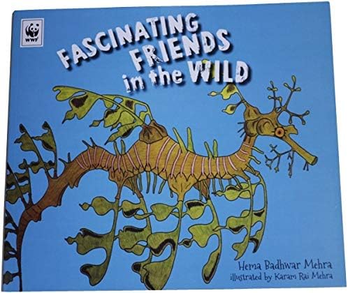 WWF-India Fascinating Friends In The Wild | By Hema Badhwar Mehra | Illustrator: Karam Rai Mehra