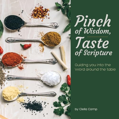 Pinch of Wisdom, Taste Scripture: Guiding you into the Word around the Table