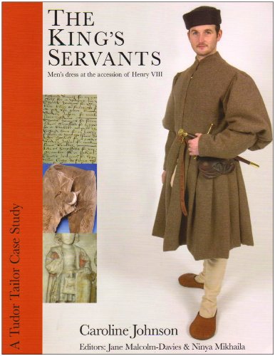 The King's Servants: Men's Dress at the Accession of Henry VIII by Caroline Johnson (2009-06-01)