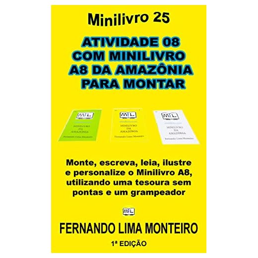 ATIVIDADE 08 COM MINILIVRO A8 DA AMAZÔNIA PARA MONTAR: Monte, escreva, leia, ilustre e personalize o minilivro A8, utilizando uma tesoura sem pontas e um grampeador (MINILIVRO E CAIXINHA PARA MONTAR)