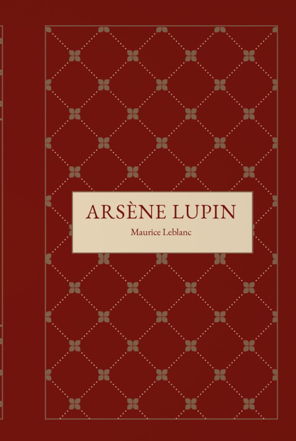 Arsène Lupin: An Original and Unabridged Edition