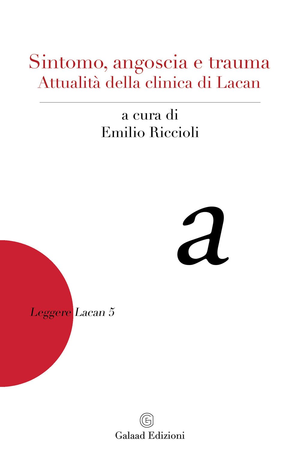 Sintomo, Angoscia E Trauma. Attualità Della Clinica Di Lacan - 4