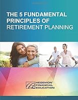 The 5 Fundamental Principles of Retirement Planning 1097909999 Book Cover