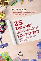 25 Errores que cometen los padres: Y que pueden evitarse facilmente 8497354761 Book Cover