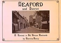 Seaford and District: A Portrait in Old Picture Postcards v. 1 1870708199 Book Cover