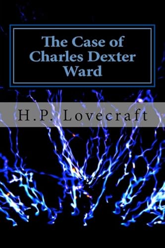 The Case of Charles Dexter Ward 1976505534 Book Cover