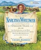 Tragic Tale of Narcissa Whitman and a Faithful History of the Oregon Trail, The (Cheryl Harness Histories)