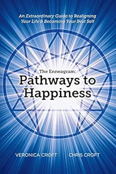 Paperback The Enneagram: Pathways to Happiness: An Extraordinary Guide to Realigning Your Life & Becoming Your Best Self Book