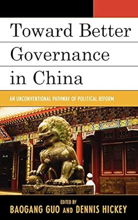 Toward Better Governance in China: An Unconventional Pathway of Political Reform book cover